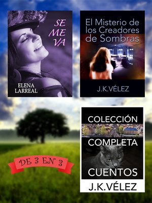 cover image of Se me va + El Misterio de los Creadores de Sombras + Colección Completa Cuentos. De 3 en 3